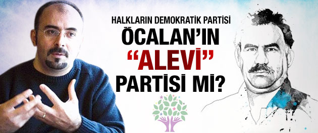 HDP, Öcalan'ın Alevi partisi mi olacak?