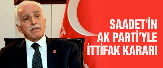 Saadet'ten AK Parti'yle ittifak açıklaması!